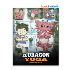 El Dragón Yoga Un libro de dragones sobre el yoga