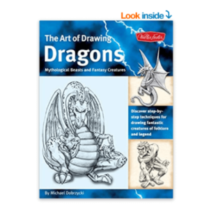 The Art of Drawing Dragons Discover step-by-step techniques for drawing fantastic creatures of folklore and legen